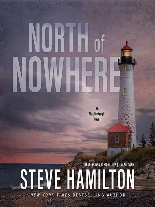 Title details for North of Nowhere by Steve Hamilton - Available